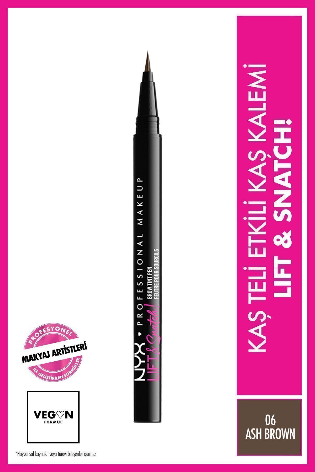 NYX Professional Makeup Lift & Snatch! Brow Tint Pen  Kaş Kalemi  Ash Brown