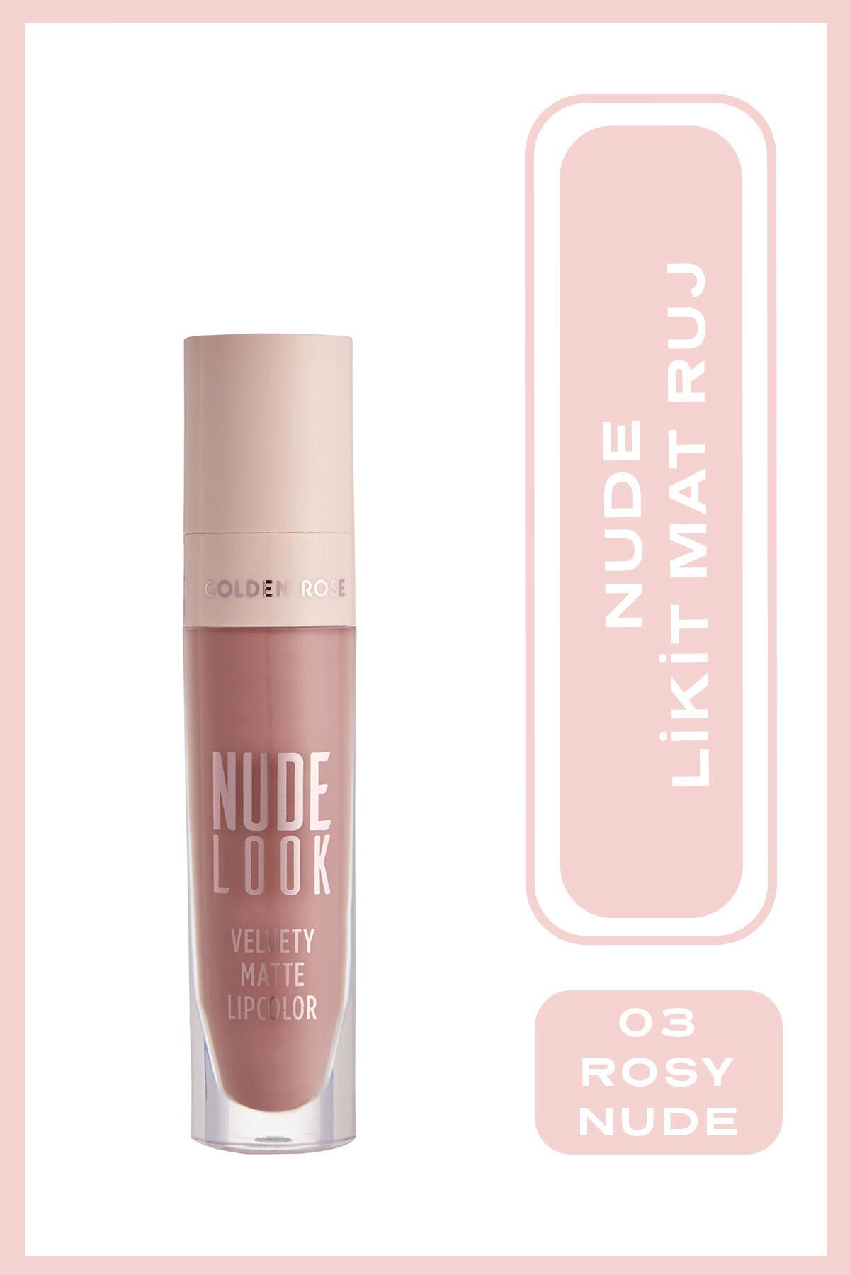 Nude Look Velvety Matte Lipcolor 03 Rosy Nude Jojoba ve Avokado Yağlı Likit Mat Ruj 4,5 ml